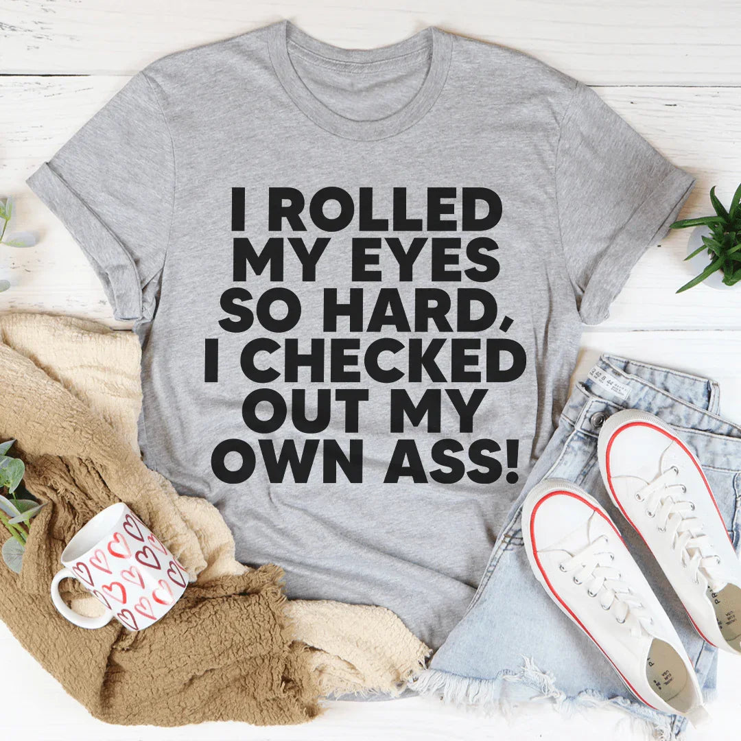 I Rolled My Eyes So Hard Tee - WonderingCloth