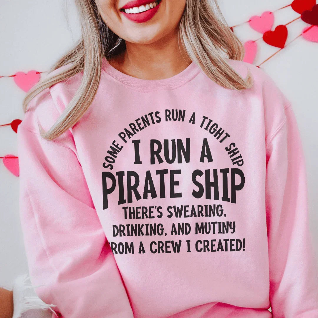 I Run A Pirate Ship Sweatshirt - WonderingCloth