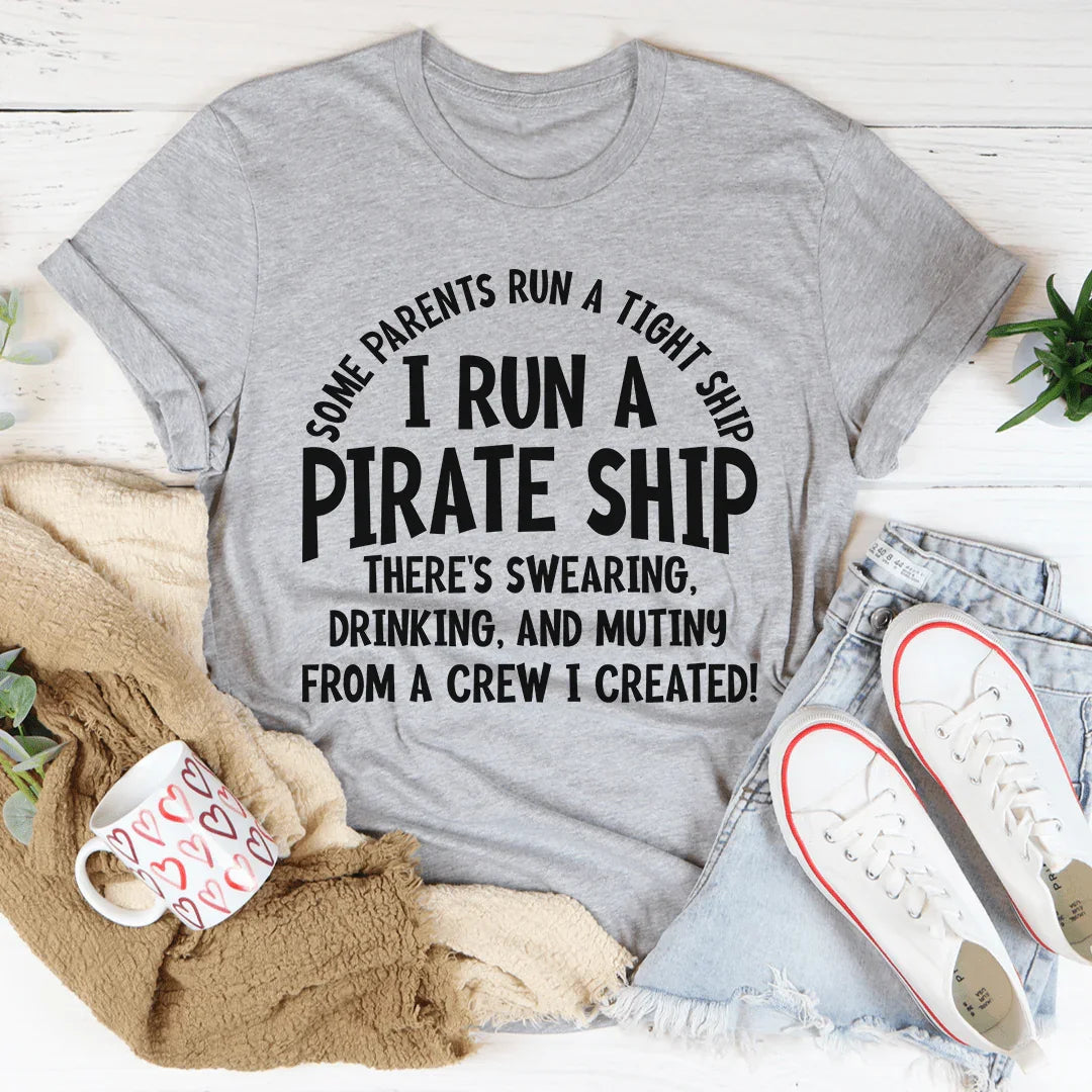 I Run A Pirate Ship Tee - WonderingCloth