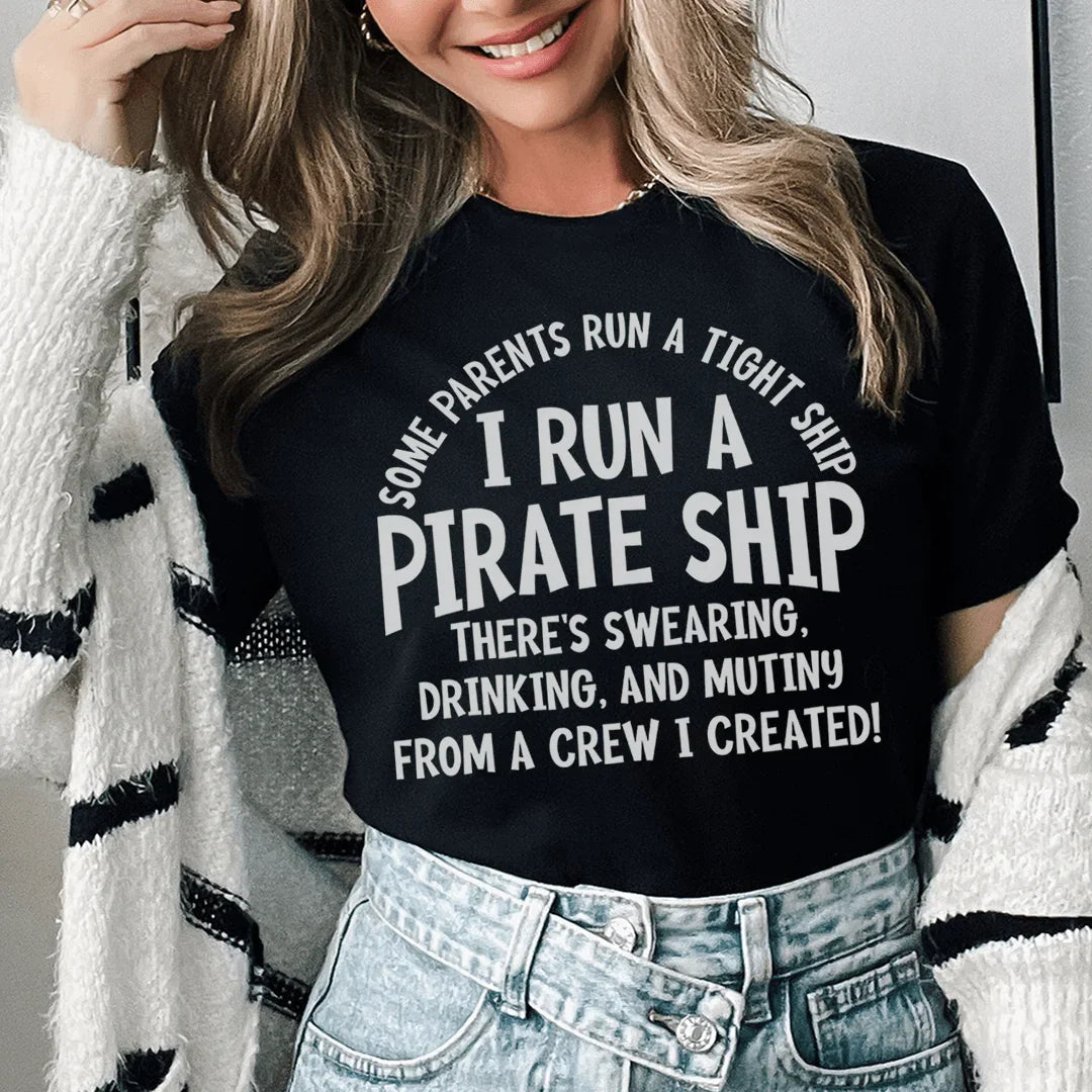 I Run A Pirate Ship Tee - WonderingCloth