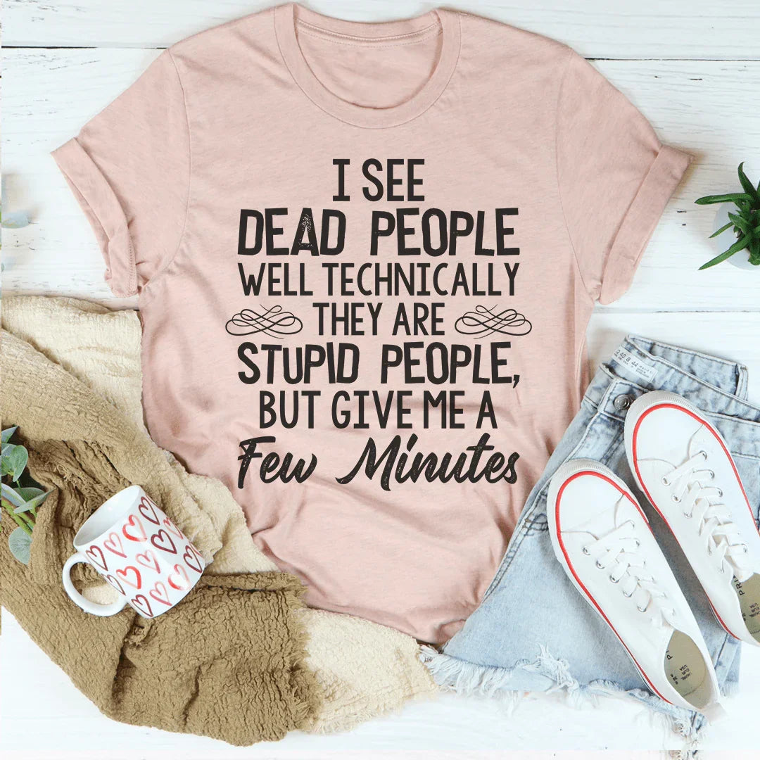 I See Dead People Tee - WonderingCloth