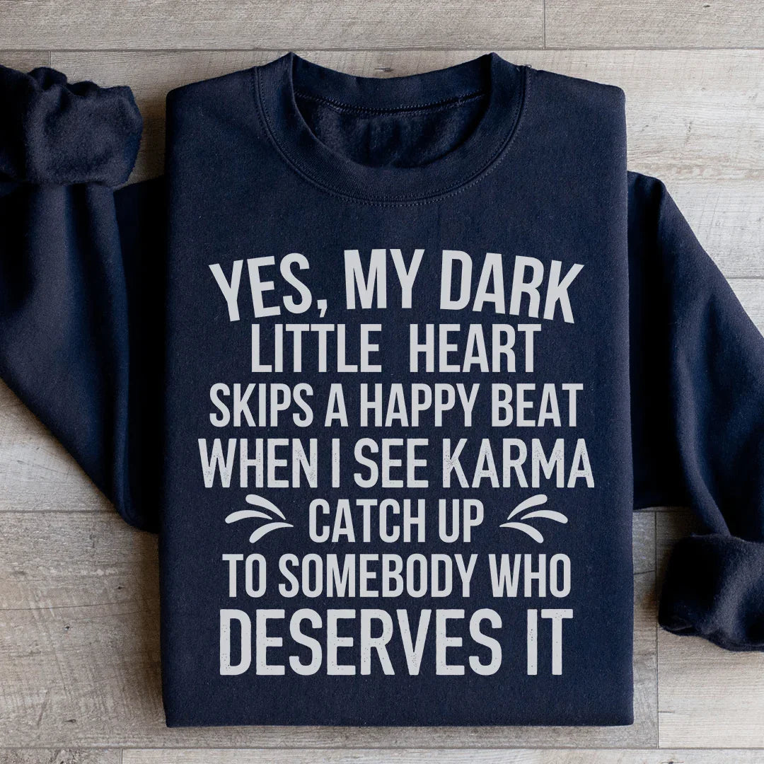 I See Karma Catch Up To Somebody Who Deserves It  Sweatshirt - WonderingCloth