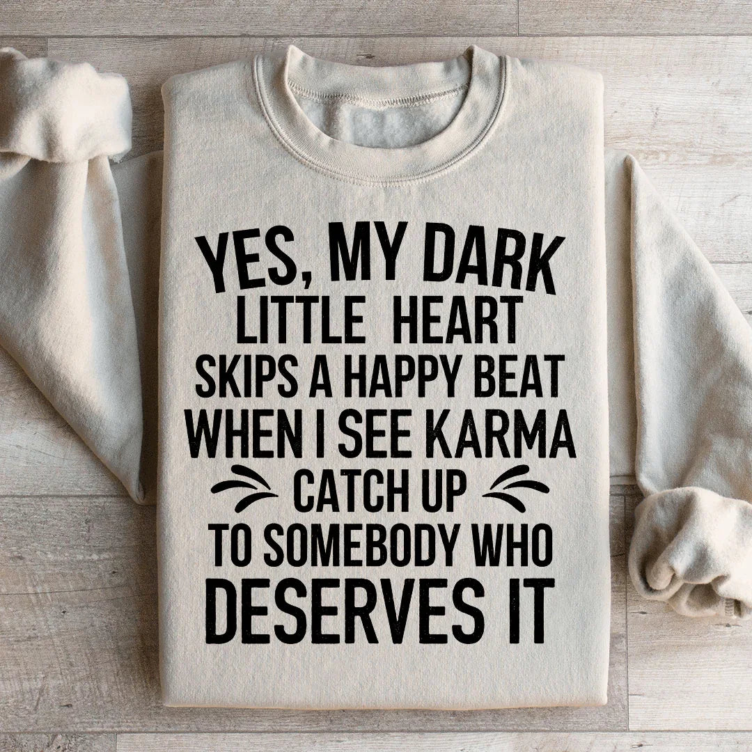 I See Karma Catch Up To Somebody Who Deserves It  Sweatshirt - WonderingCloth