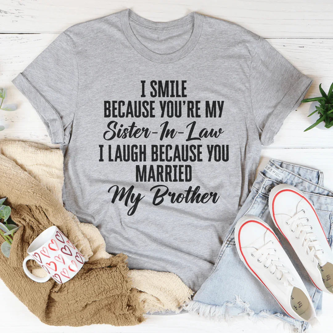 I Smile Because You're My Sister Tee - WonderingCloth