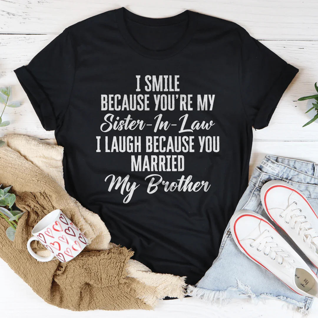 I Smile Because You're My Sister Tee - WonderingCloth