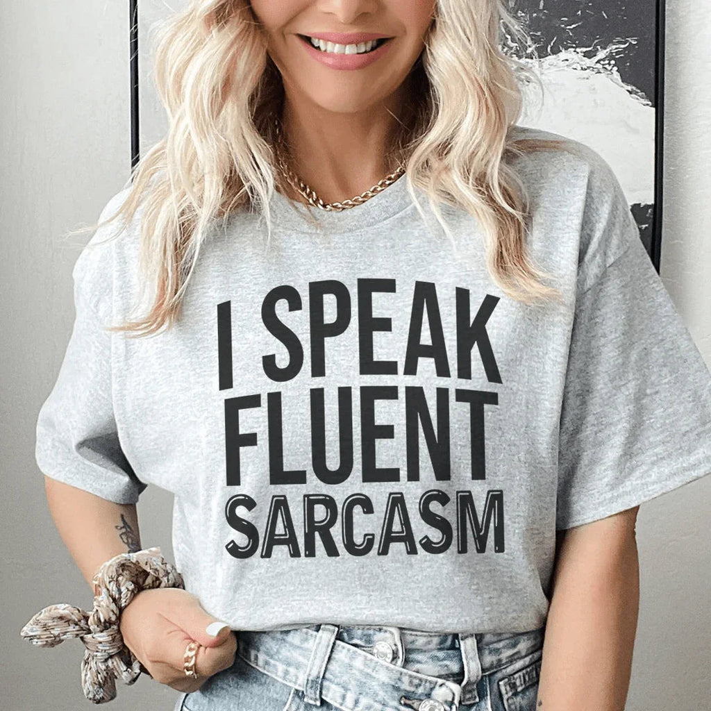 I Speak Fluent Sarcasm Tee - WonderingCloth