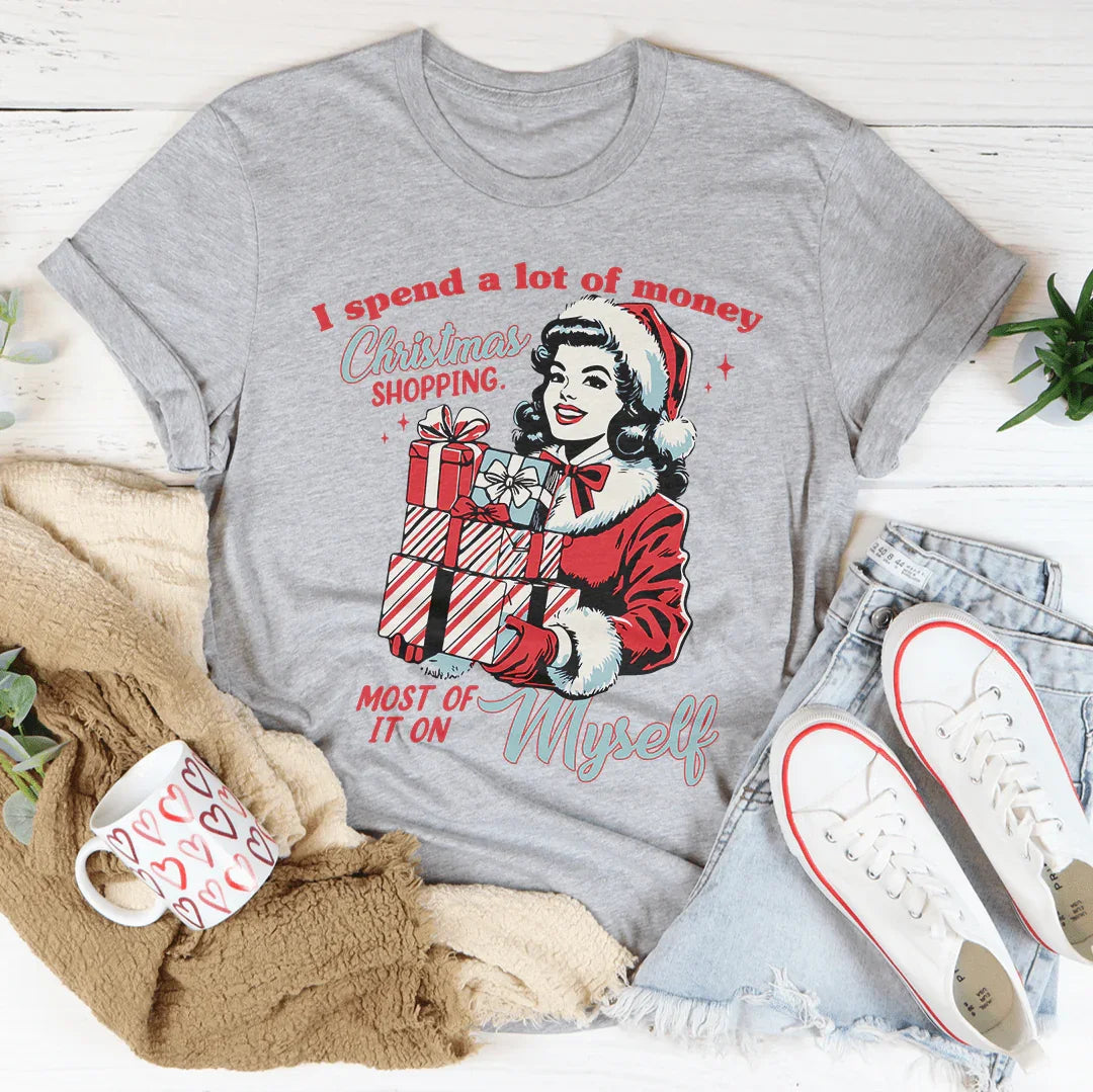 I Spend A Lot Of Money Christmas Shopping Tee - WonderingCloth