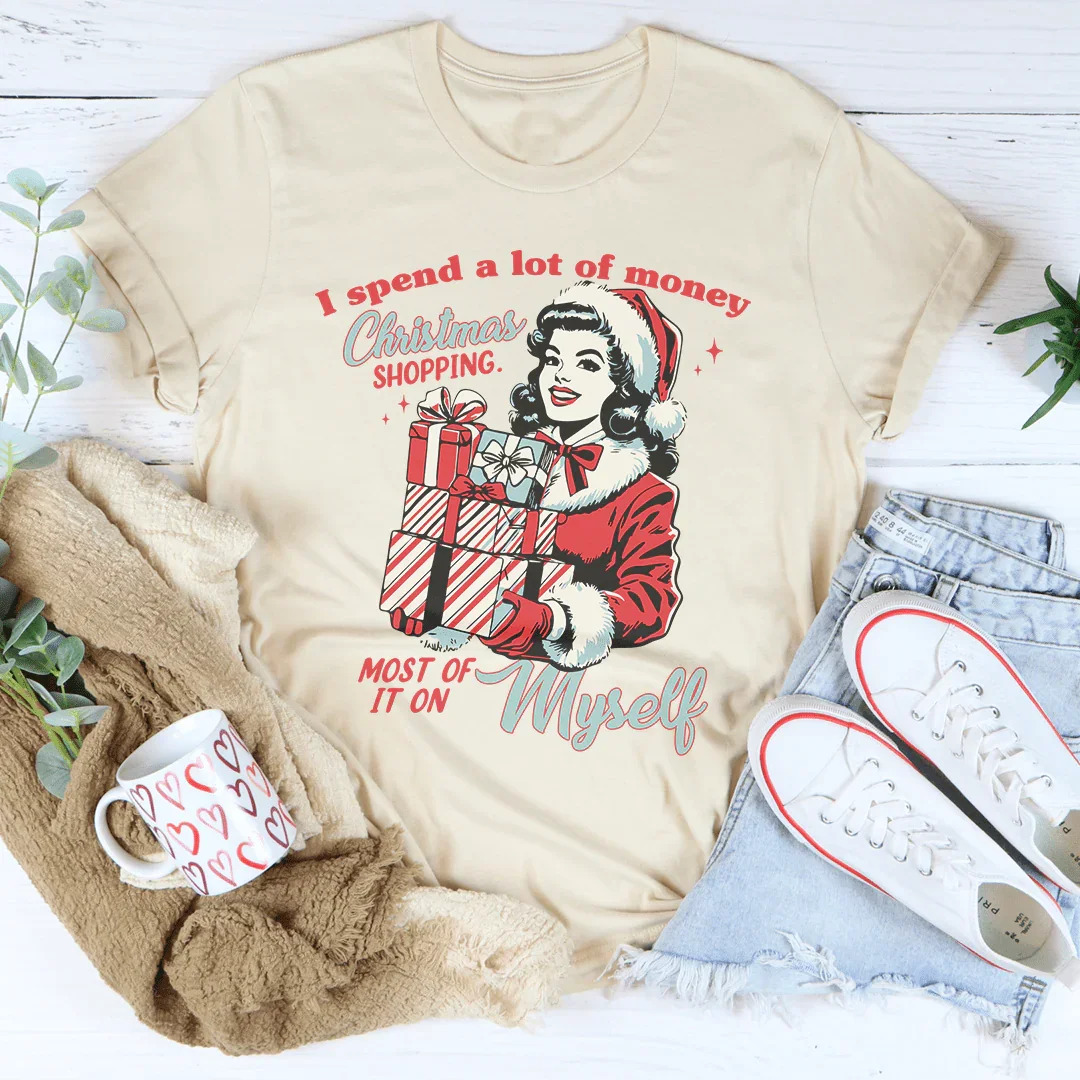 I Spend A Lot Of Money Christmas Shopping Tee - WonderingCloth