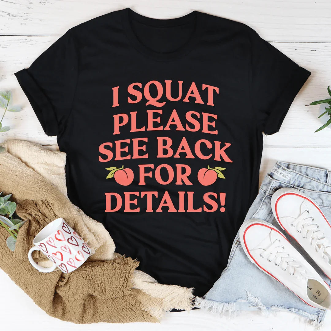 I Squat Please See Back For Details Tee - WonderingCloth