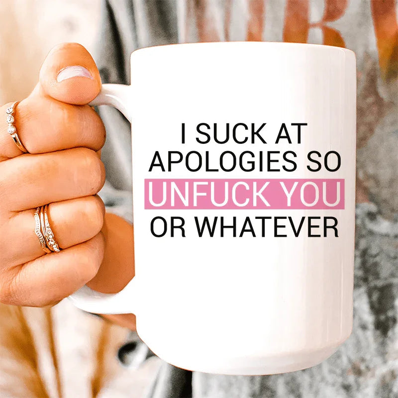 I Suck At Apologies Ceramic Mug 15 oz - WonderingCloth