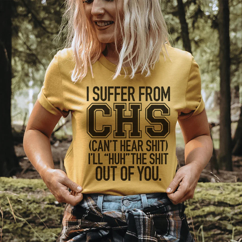 I Suffer From CHS Tee - WonderingCloth