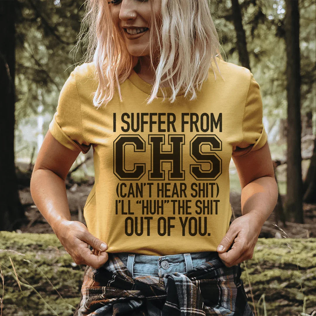 I Suffer From CHS Tee - WonderingCloth