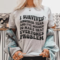 I Survived Another Year Tee - WonderingCloth
