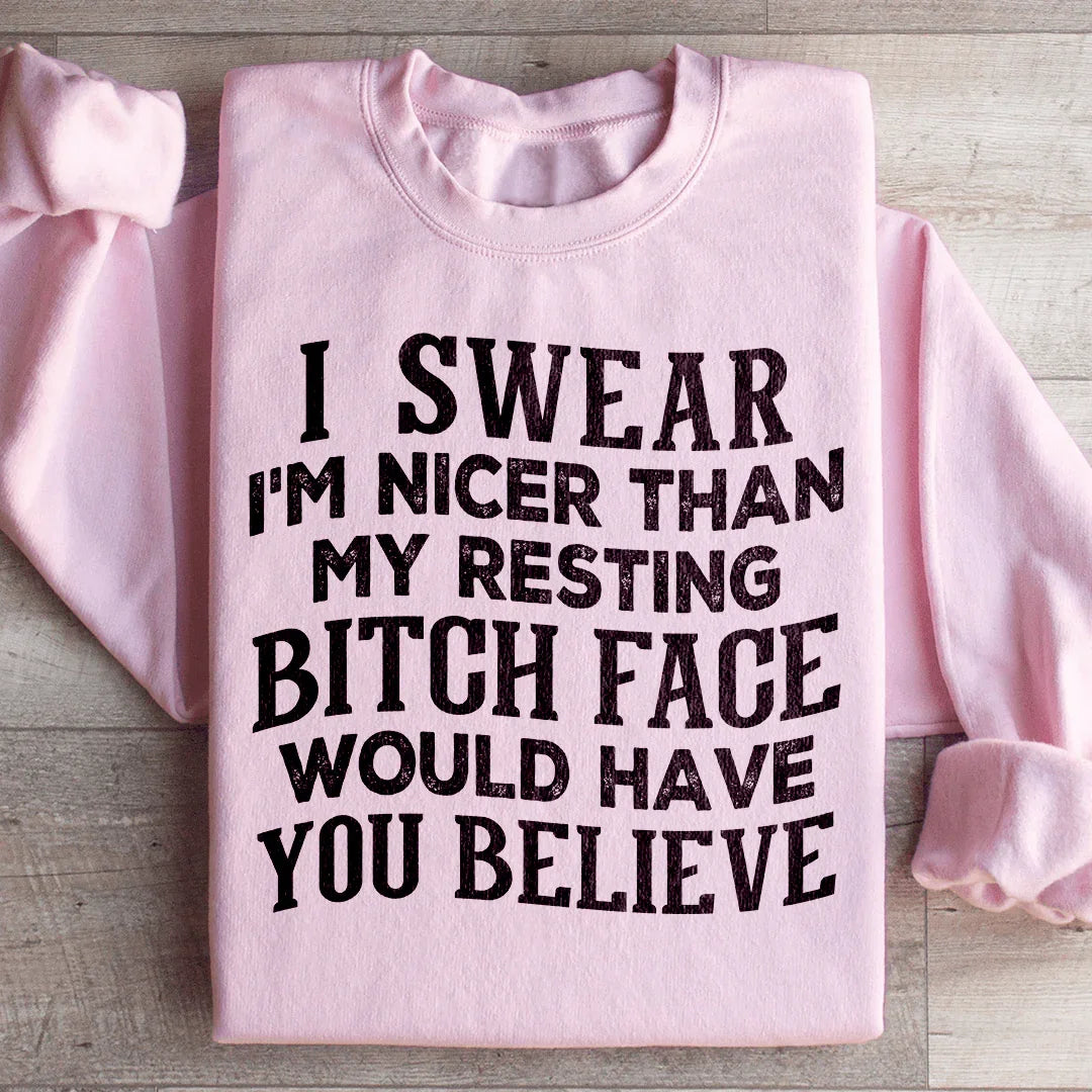 I Swear I'm Nicer Sweatshirt - WonderingCloth