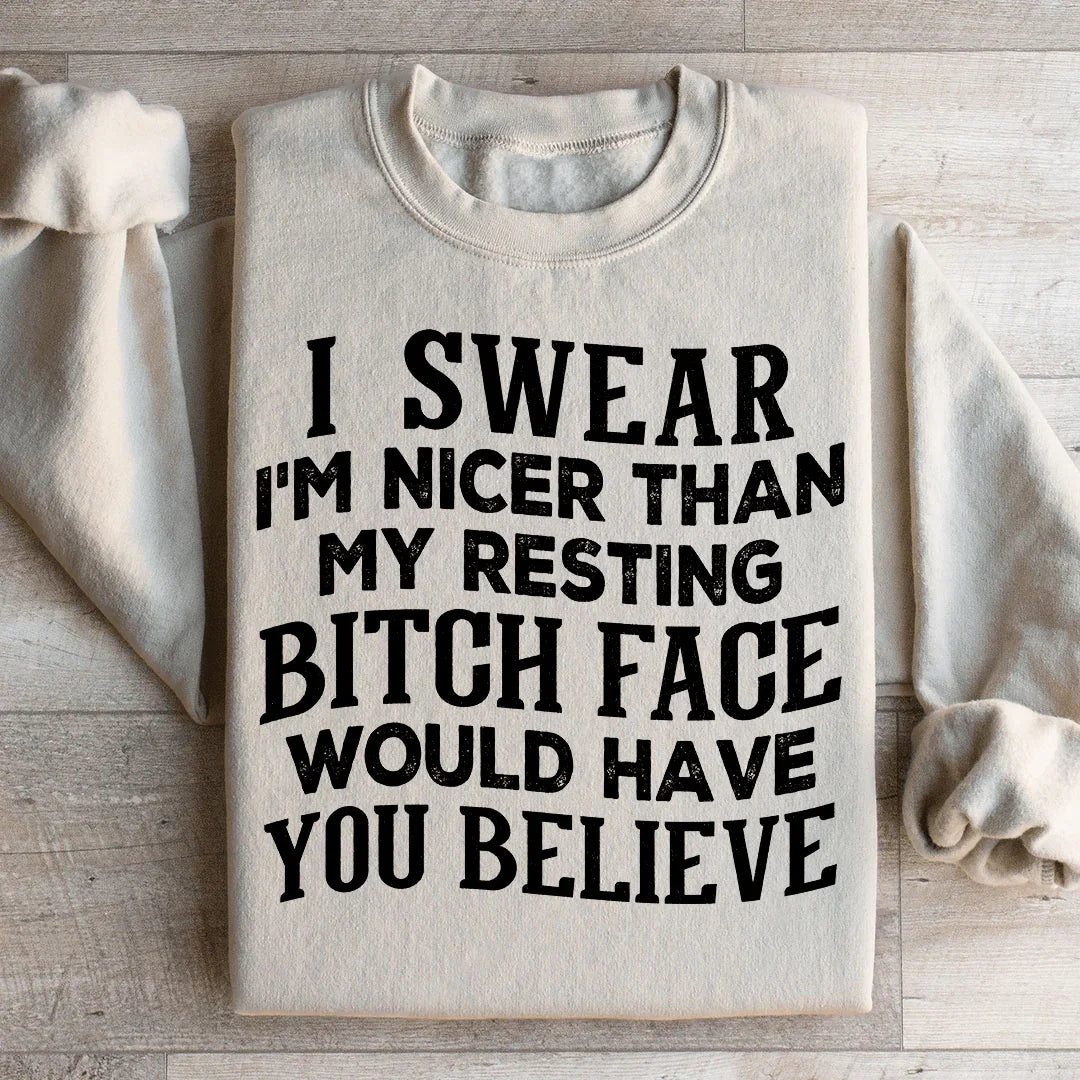 I Swear I'm Nicer Sweatshirt - WonderingCloth