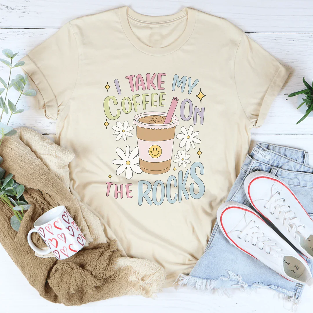 I Take My Coffee On The Rocks Tee - WonderingCloth