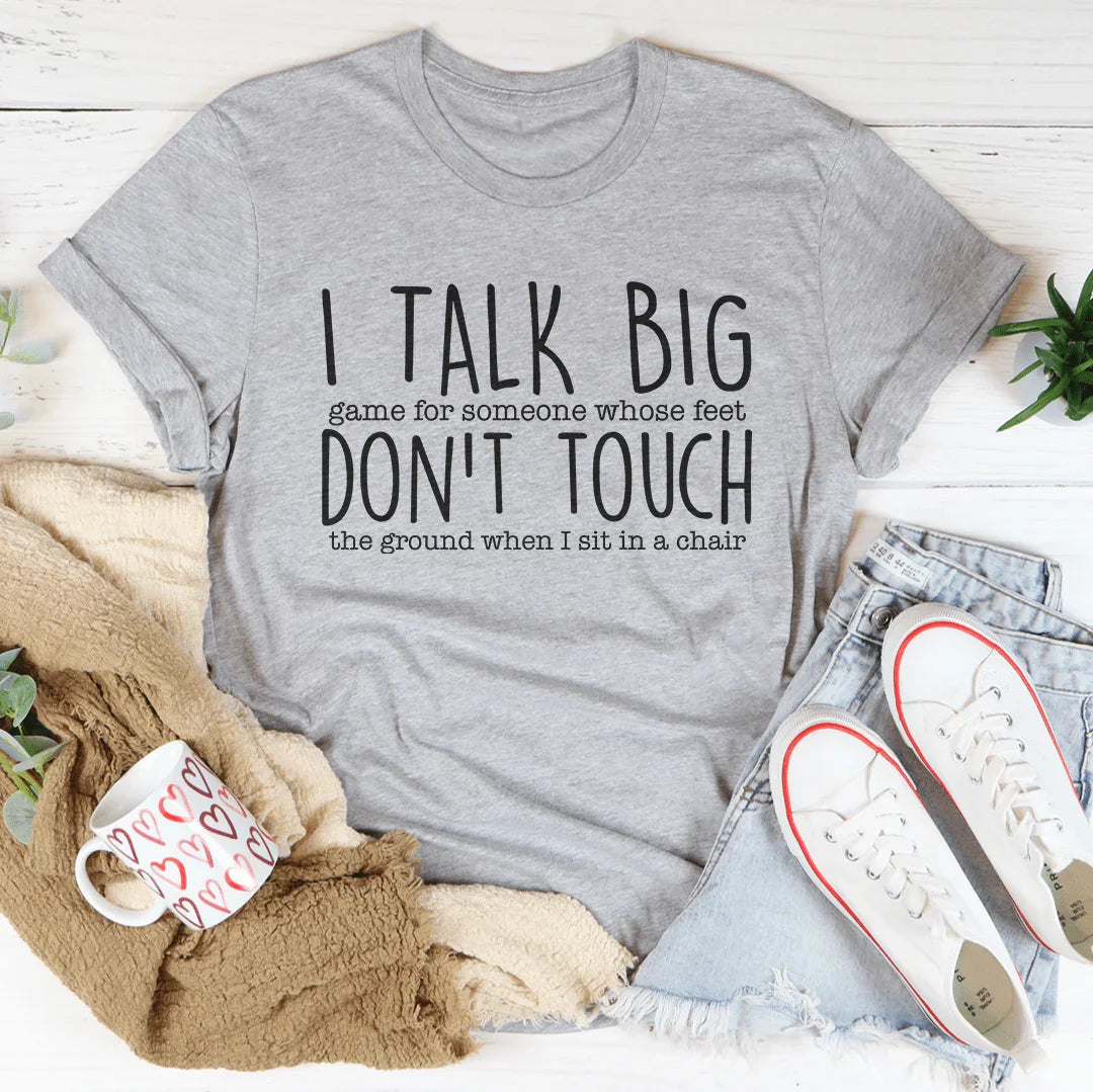 I Talk Big Game For Someone Tee - WonderingCloth