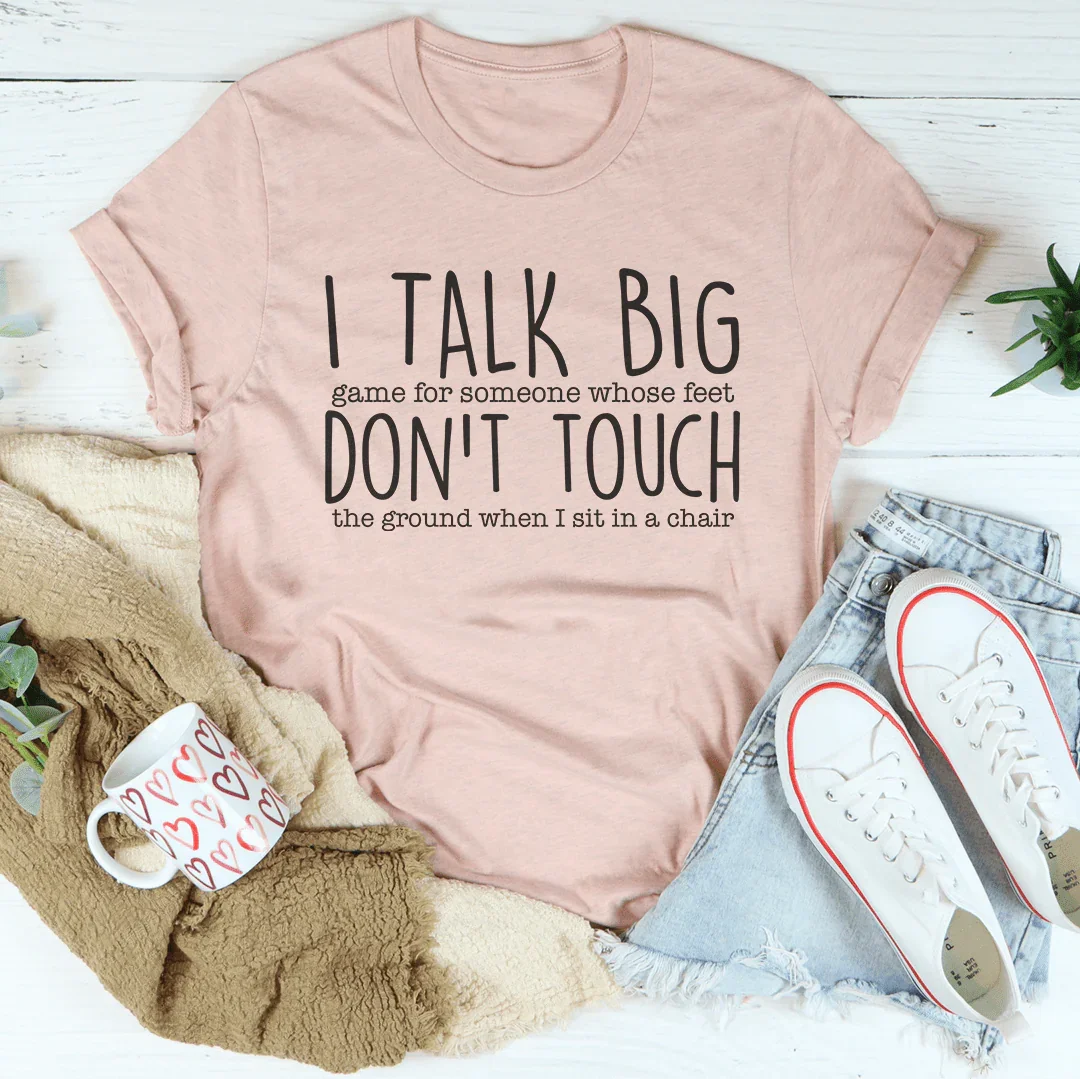 I Talk Big Game For Someone Tee - WonderingCloth