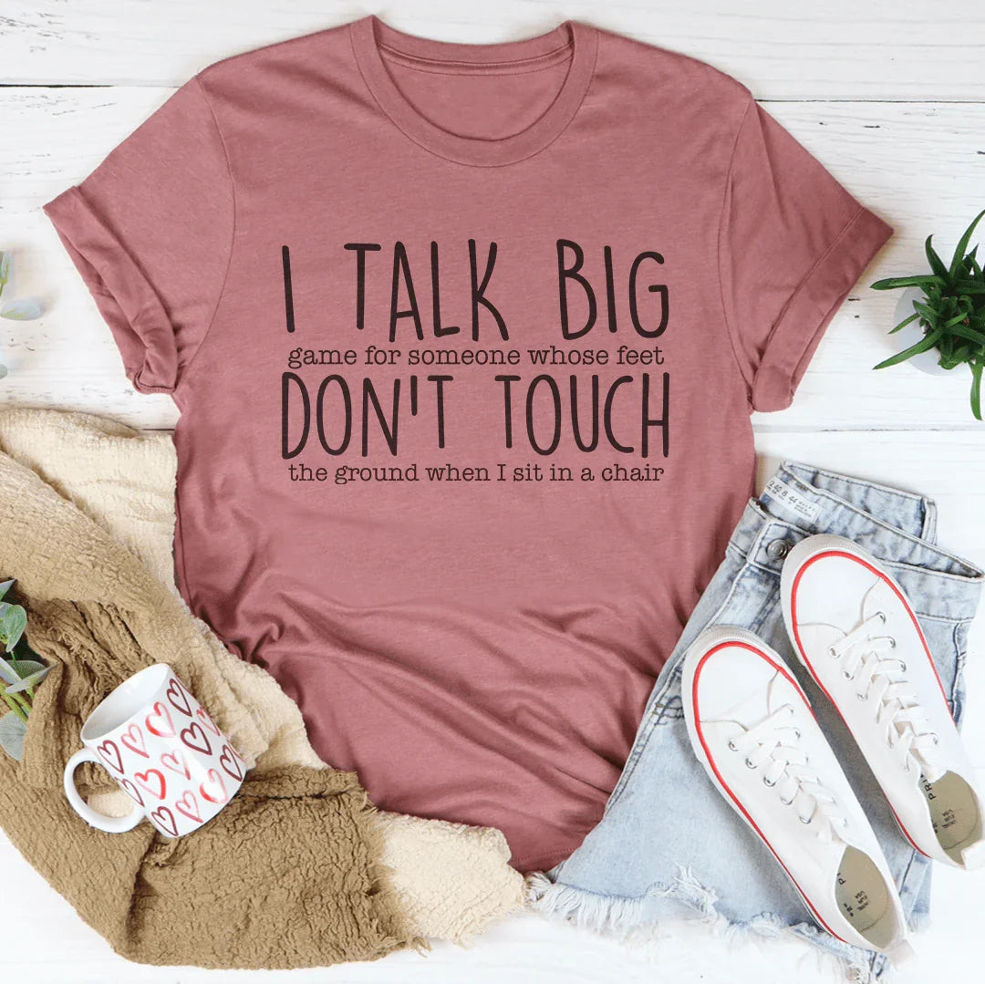 I Talk Big Game For Someone Tee - WonderingCloth
