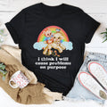 I Think I Will Cause Problems On Purpose Tee - WonderingCloth