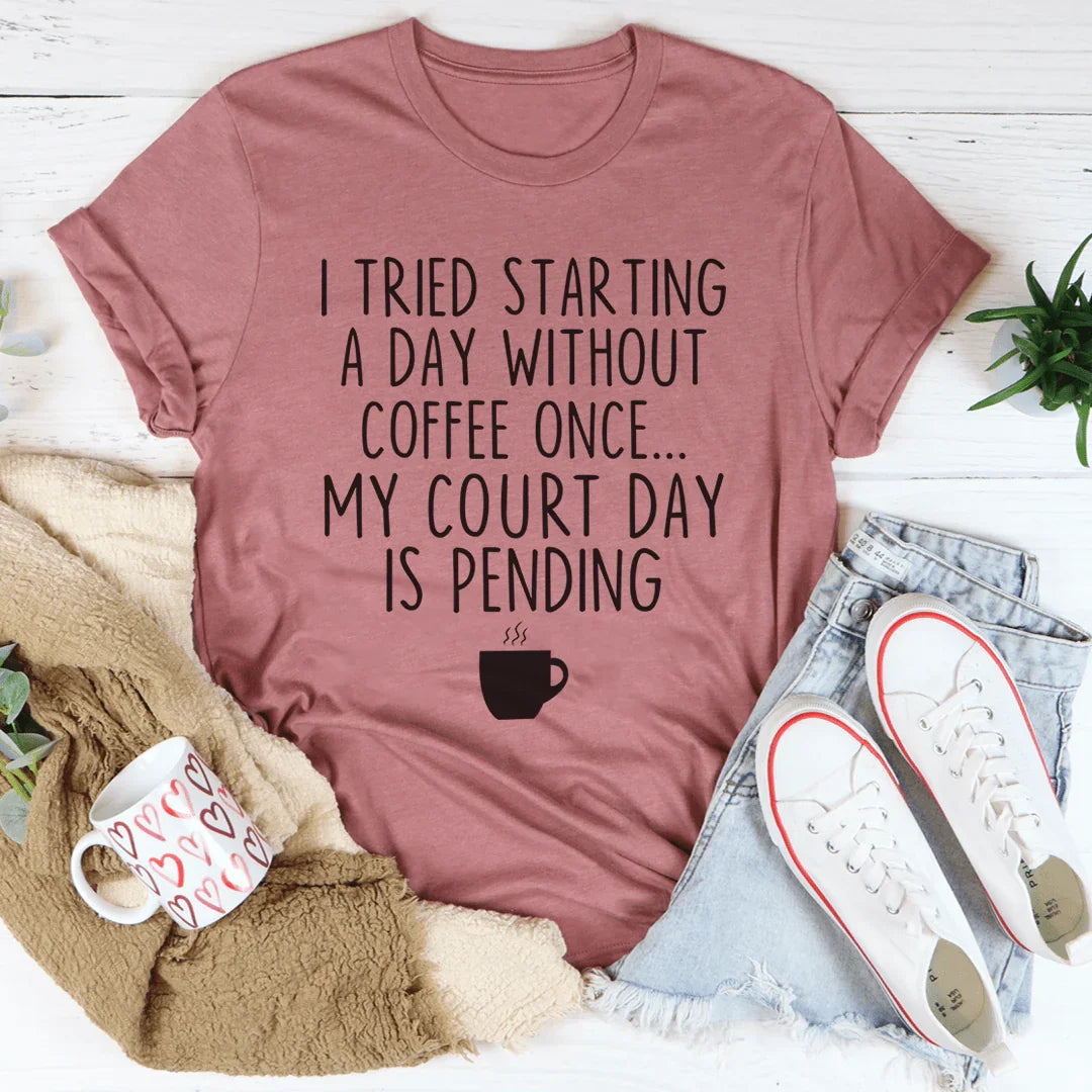 I Tried Starting A Day Without Coffee Tee - WonderingCloth