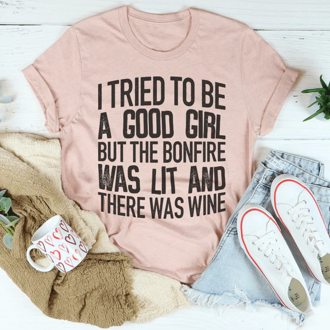 I Tried To Be A Good Girl Tee - WonderingCloth