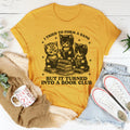 I Tried To Form A Gang But It Turned Into A Book Club Tee - WonderingCloth