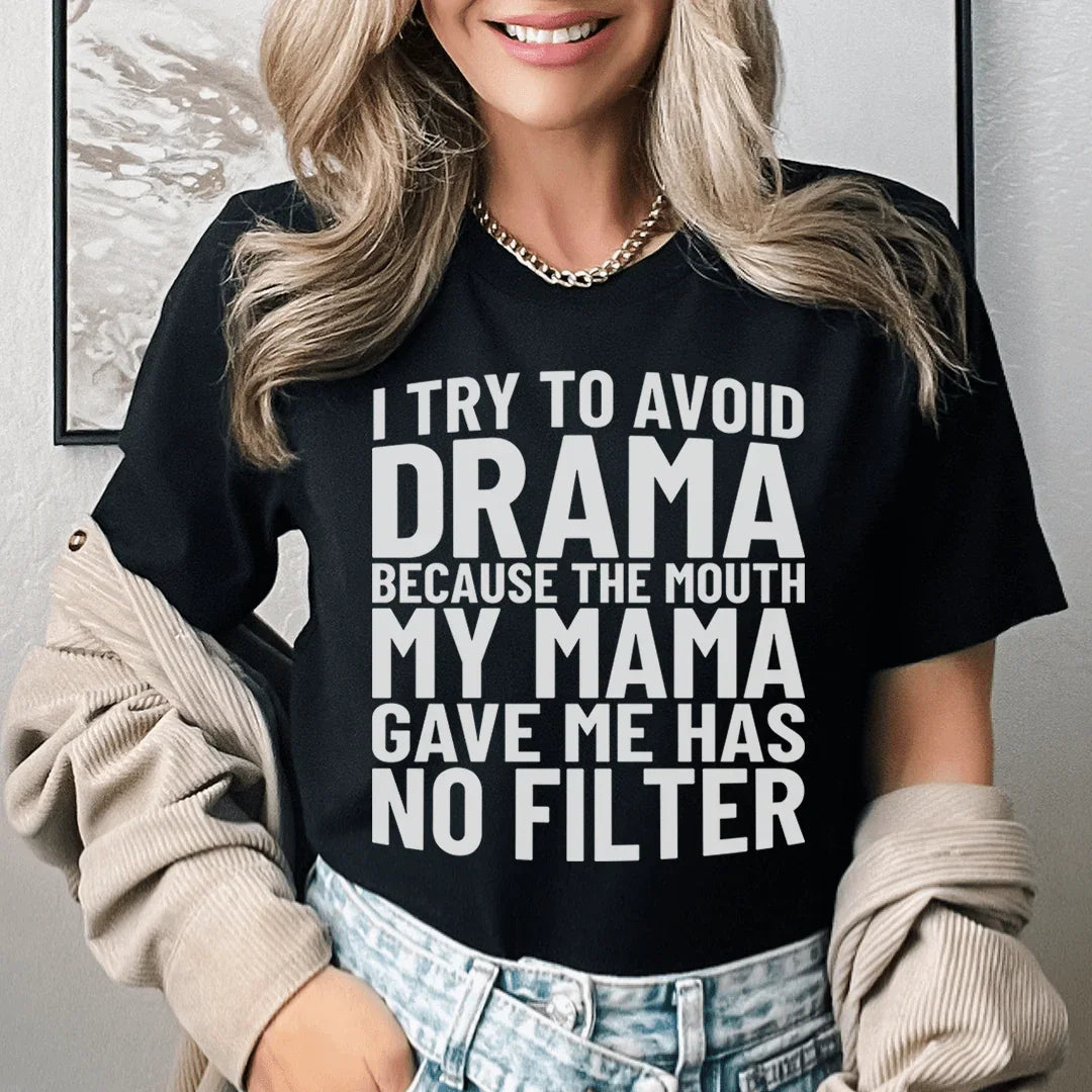 I Try To Avoid Drama Tee - WonderingCloth