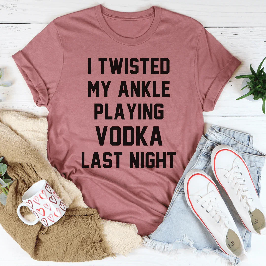 I Twisted My Ankle Tee - WonderingCloth