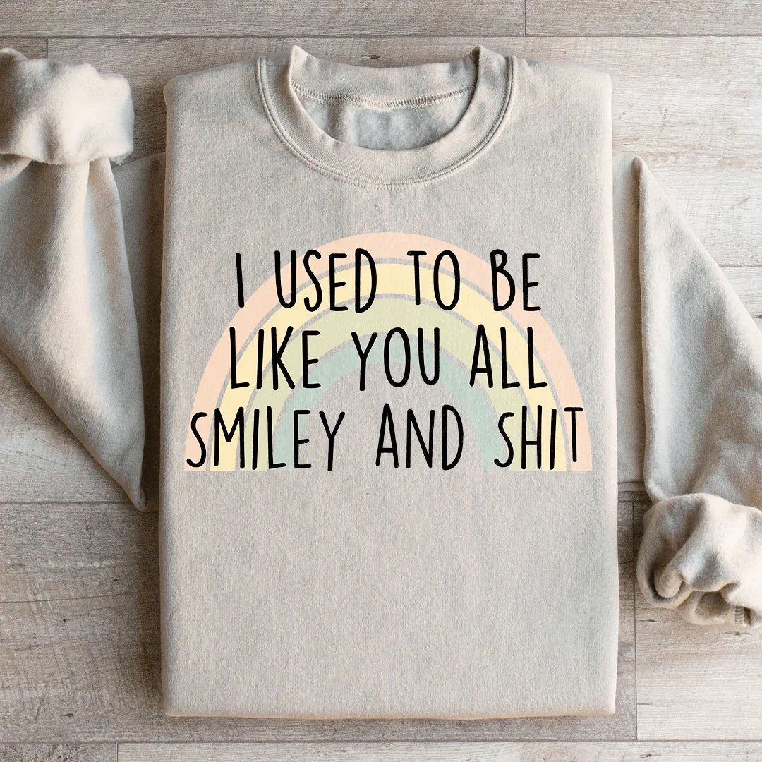 I Used To Be Like You All Sweatshirt - WonderingCloth