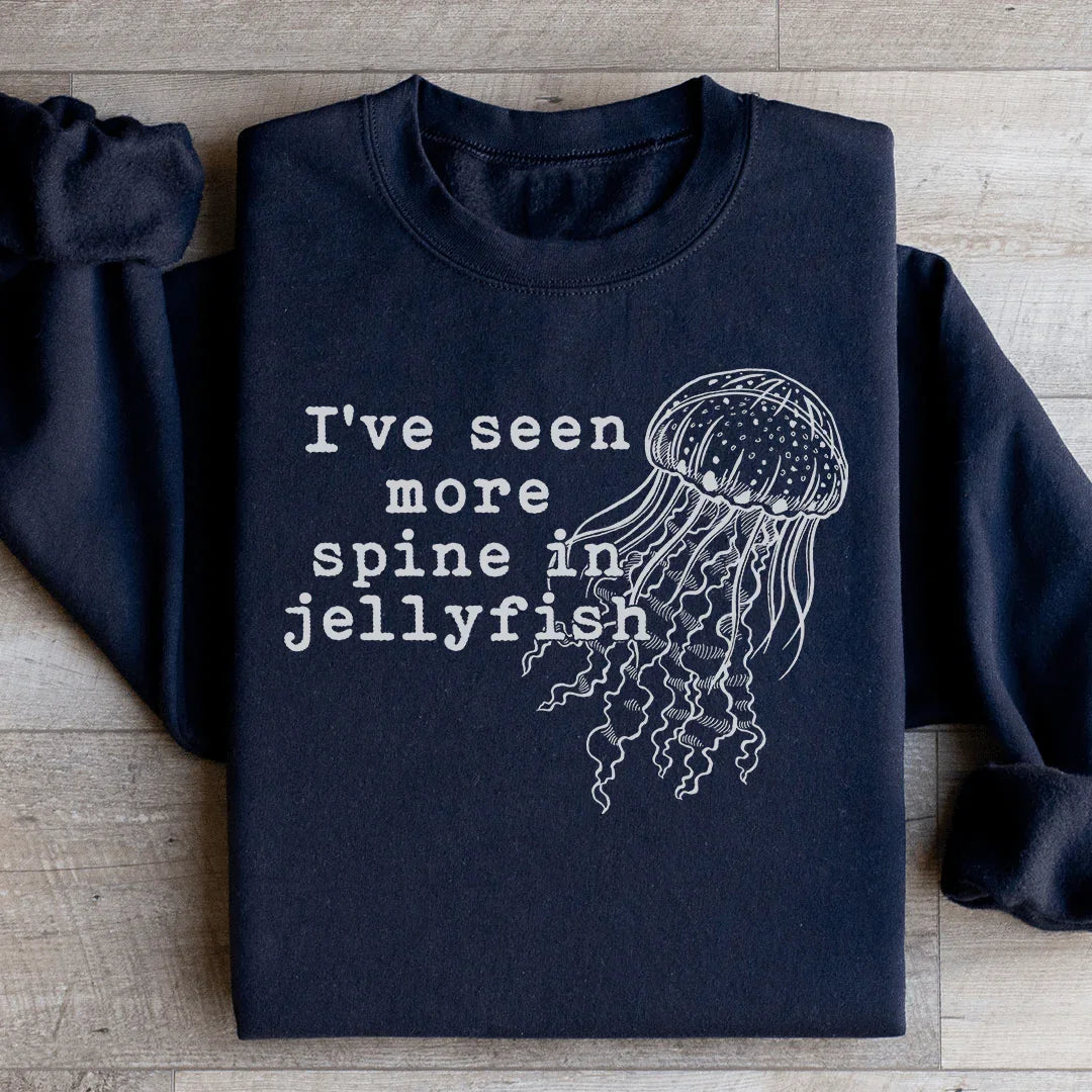 I've Seen More Spine In Jellyfish Sweatshirt - WonderingCloth