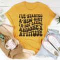 I've Started A New Diet I'm Not Eating Anyone's Attitude Tee - WonderingCloth
