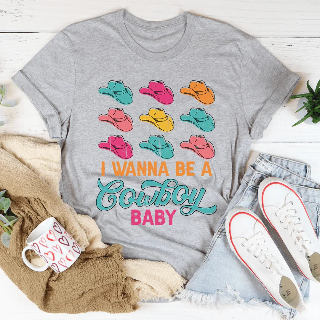 I Wanna Be A Cowboy Baby Tee - WonderingCloth