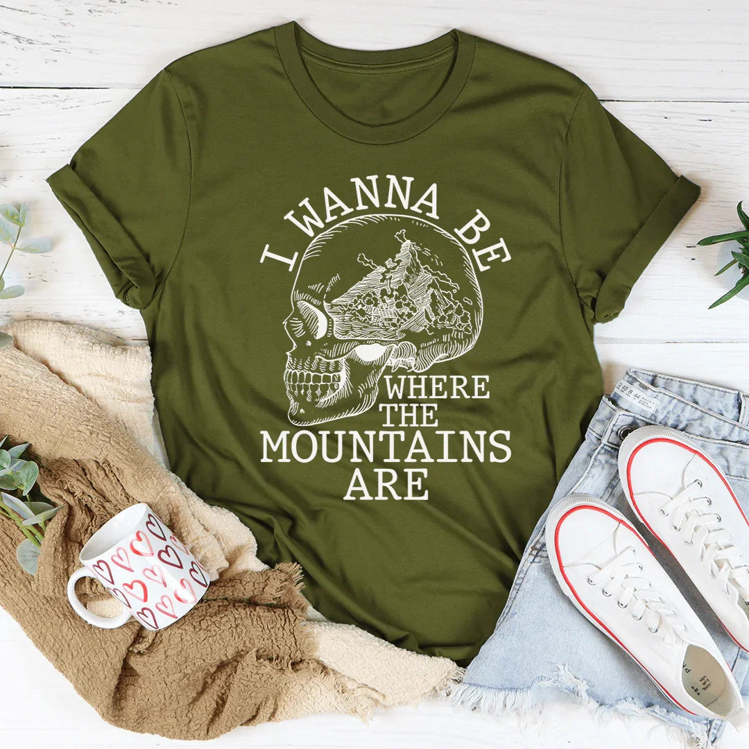 I Wanna Be Where The Mountains Are Tee - WonderingCloth
