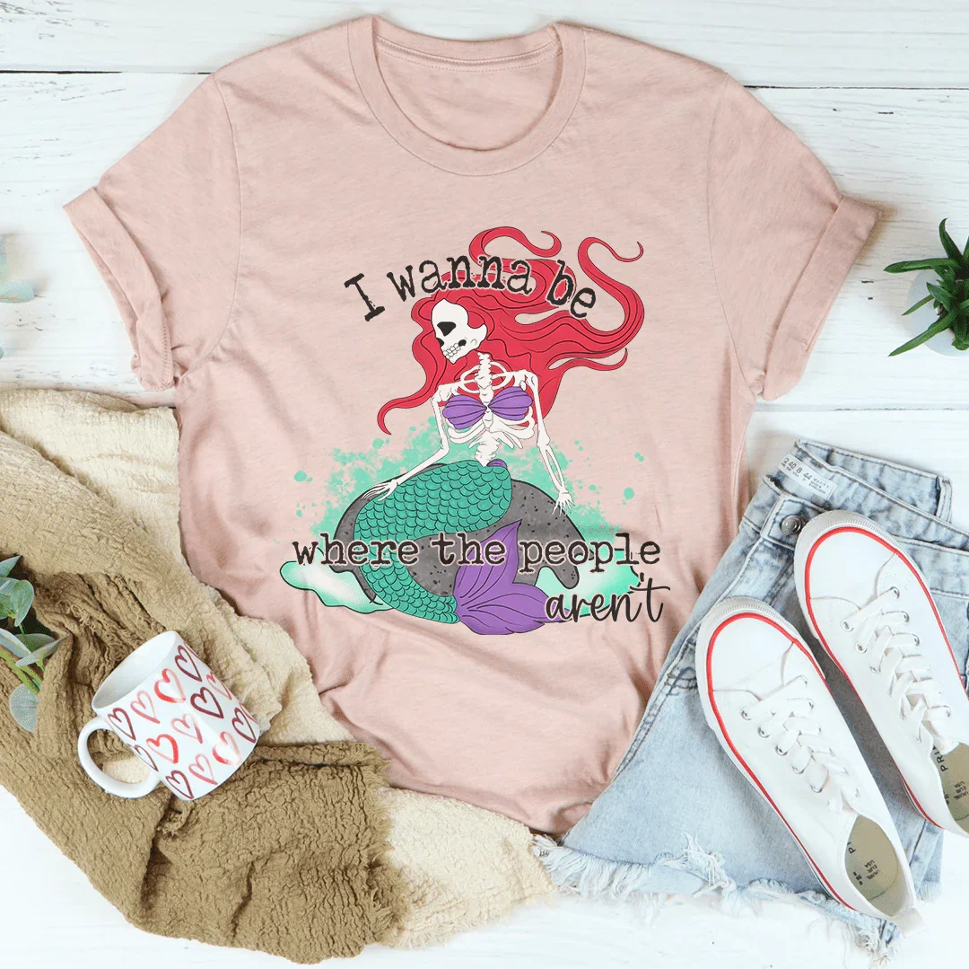 I Wanna Be Where The People Aren't Skull Mermaid Tee - WonderingCloth