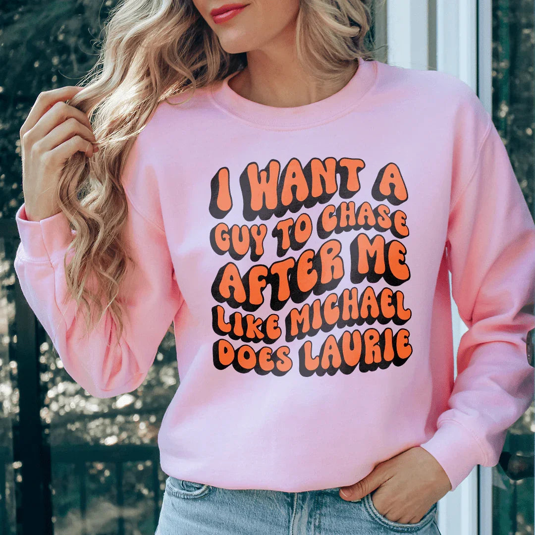 I Want A Guy To Chase After Me Like Michael Does Laurie Tee - WonderingCloth