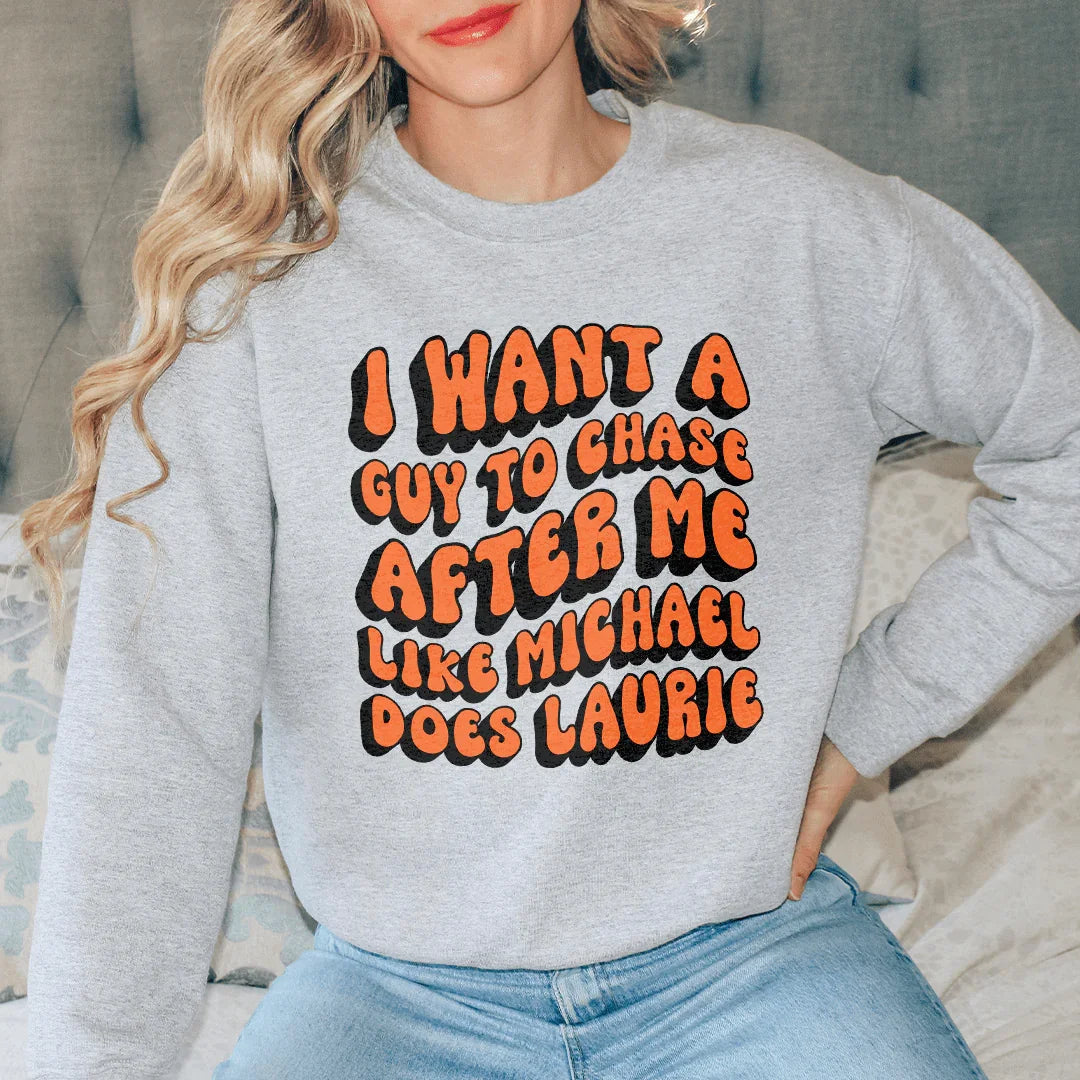 I Want A Guy To Chase After Me Like Michael Does Laurie Tee - WonderingCloth