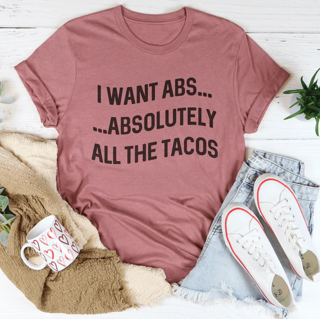 I Want Abs Tee - WonderingCloth