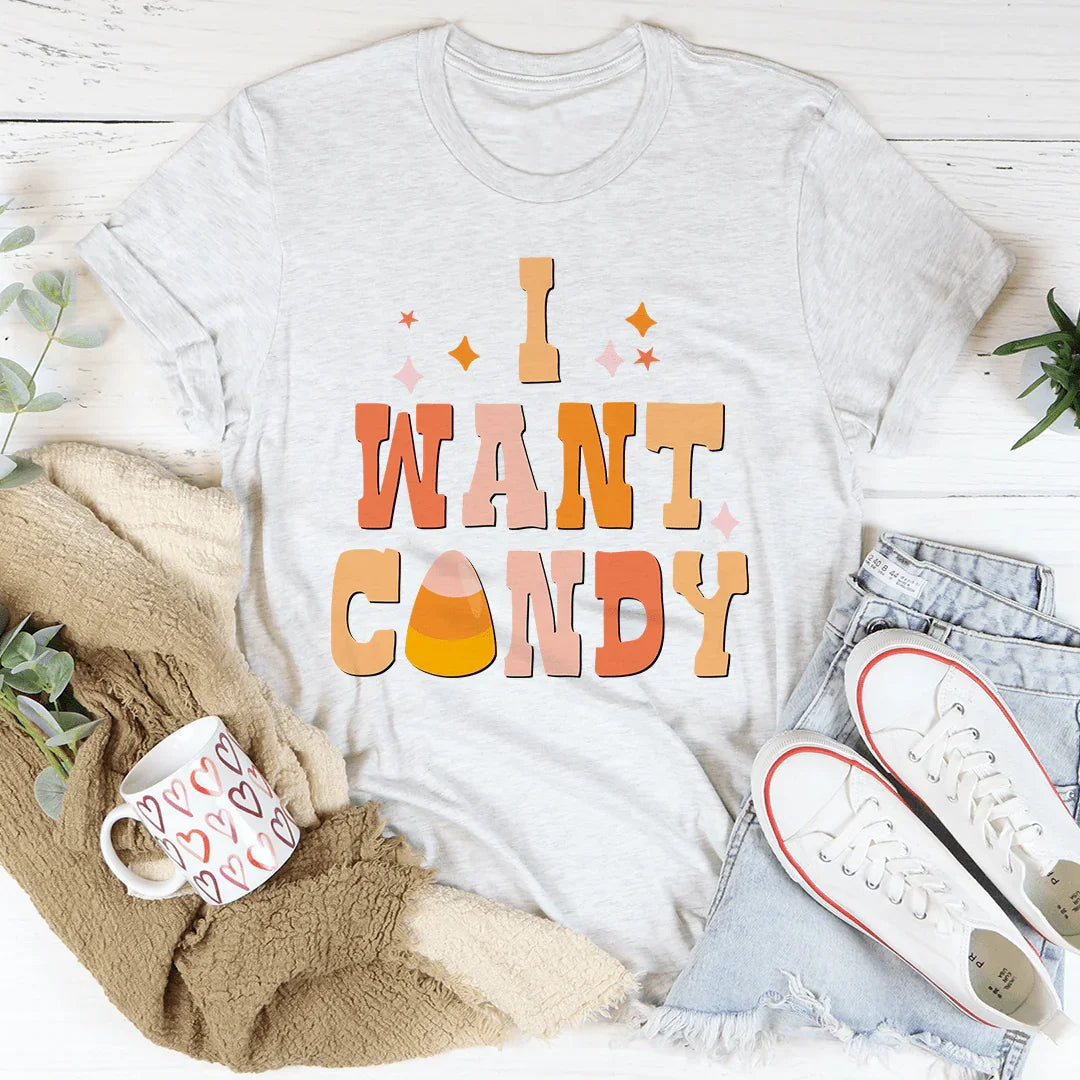 I Want Candy Tee - WonderingCloth