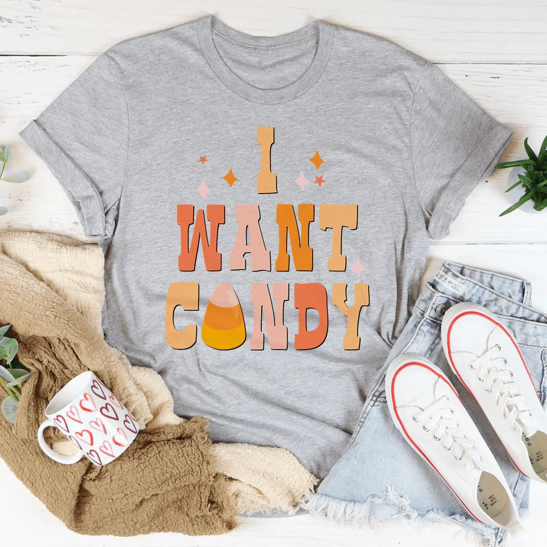 I Want Candy Tee - WonderingCloth