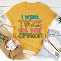 I Want Tacos Not Your Opinion Tee - WonderingCloth