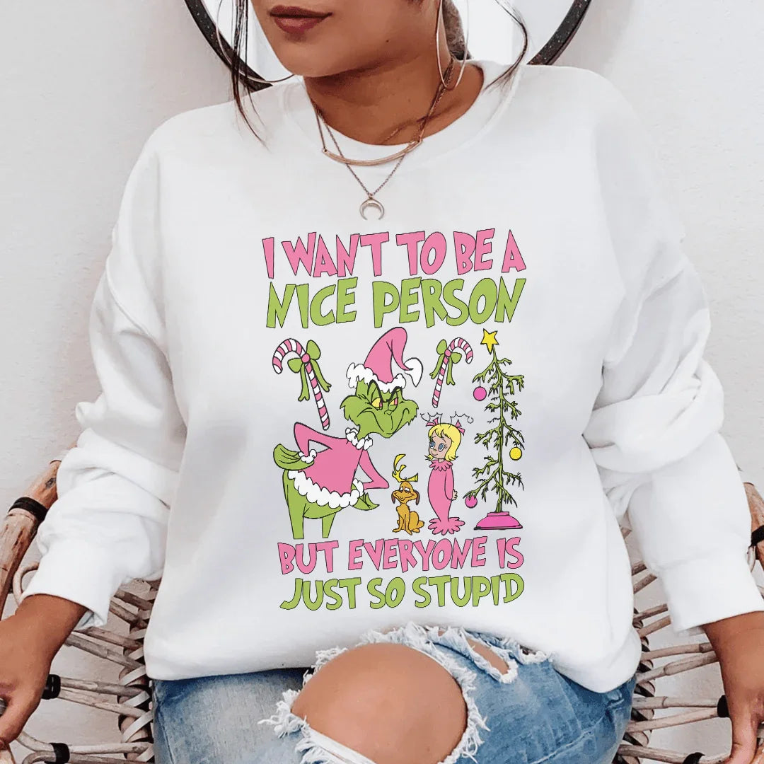 I Want To Be A Nice Person But Everyone Is Just So Stupid Sweatshirt - WonderingCloth