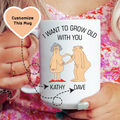 I Want to Grow Old With You Custom Mug - WonderingCloth