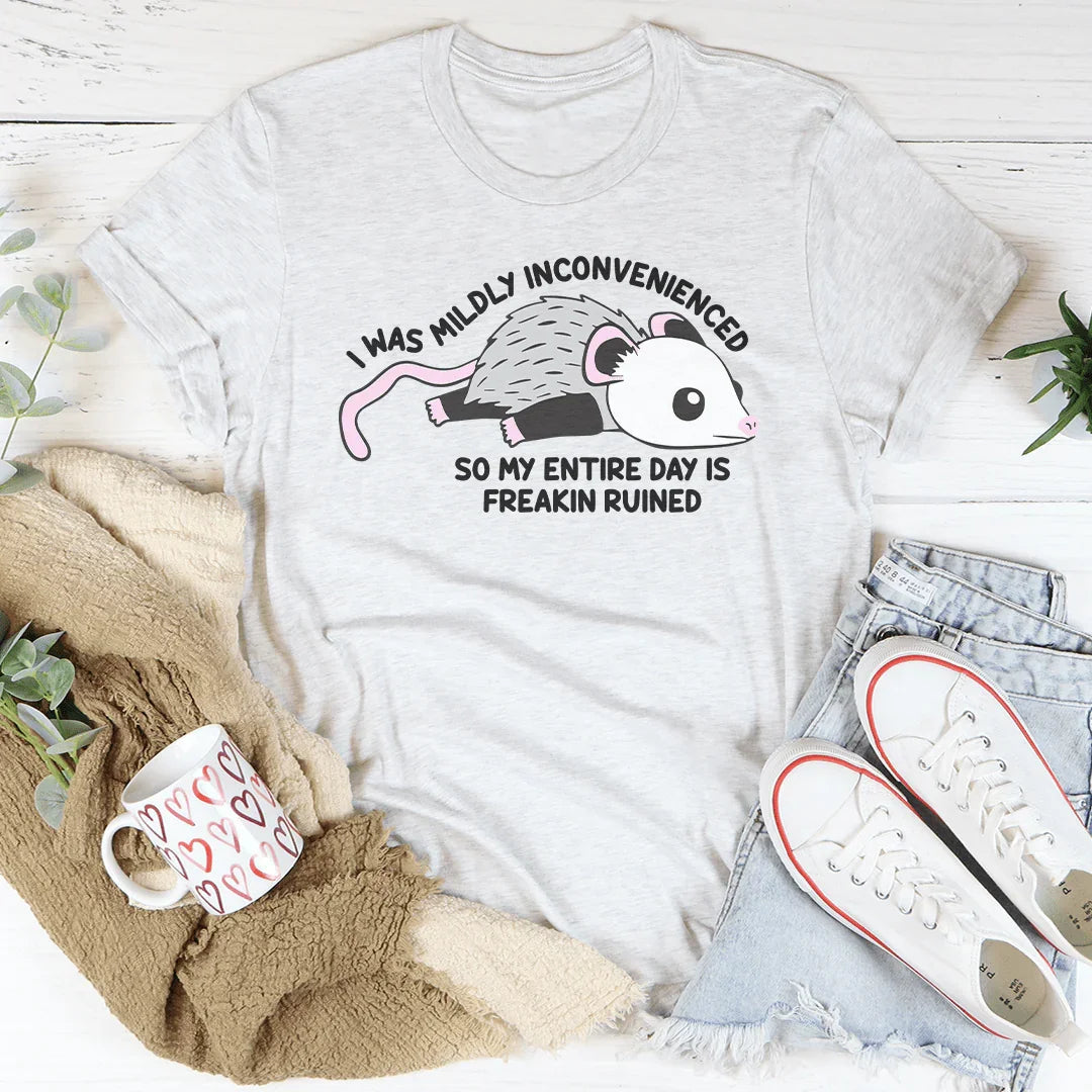 I Was Mildly Incovenienced Tee - WonderingCloth