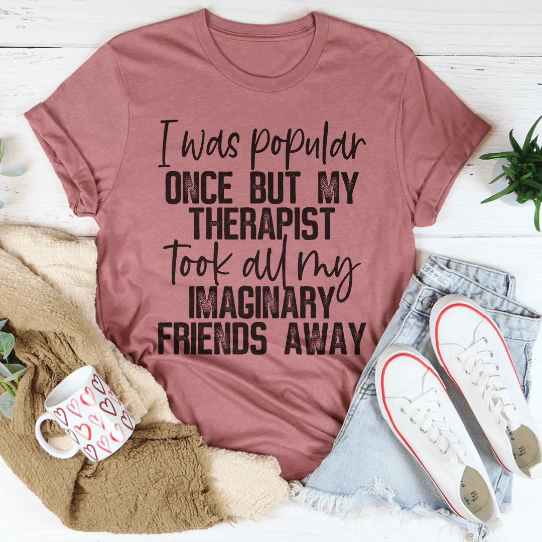 I Was Popular Once Tee - WonderingCloth