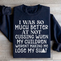 I Was So Much Better At Not Cussing Sweatshirt - WonderingCloth