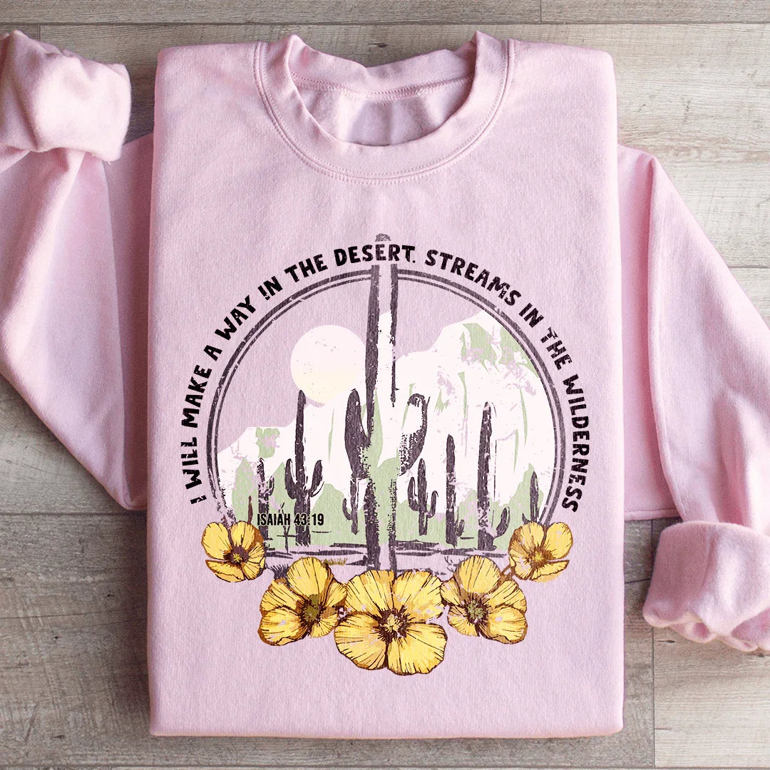 I Will Make A Way In The Desert Sweatshirt - WonderingCloth