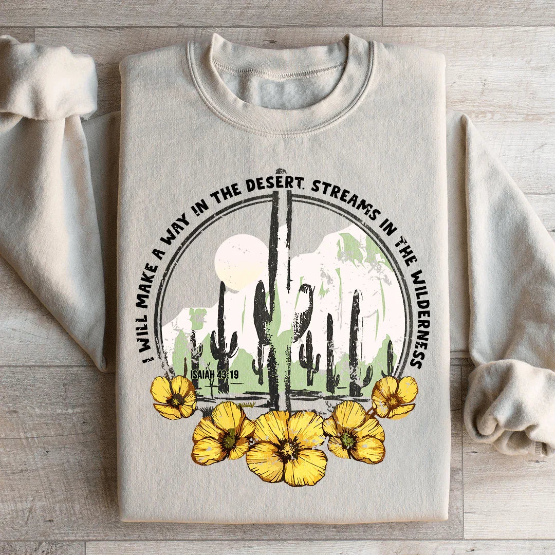 I Will Make A Way In The Desert Sweatshirt - WonderingCloth