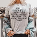 I Will Paint A House with A Q-Tip Tee - WonderingCloth