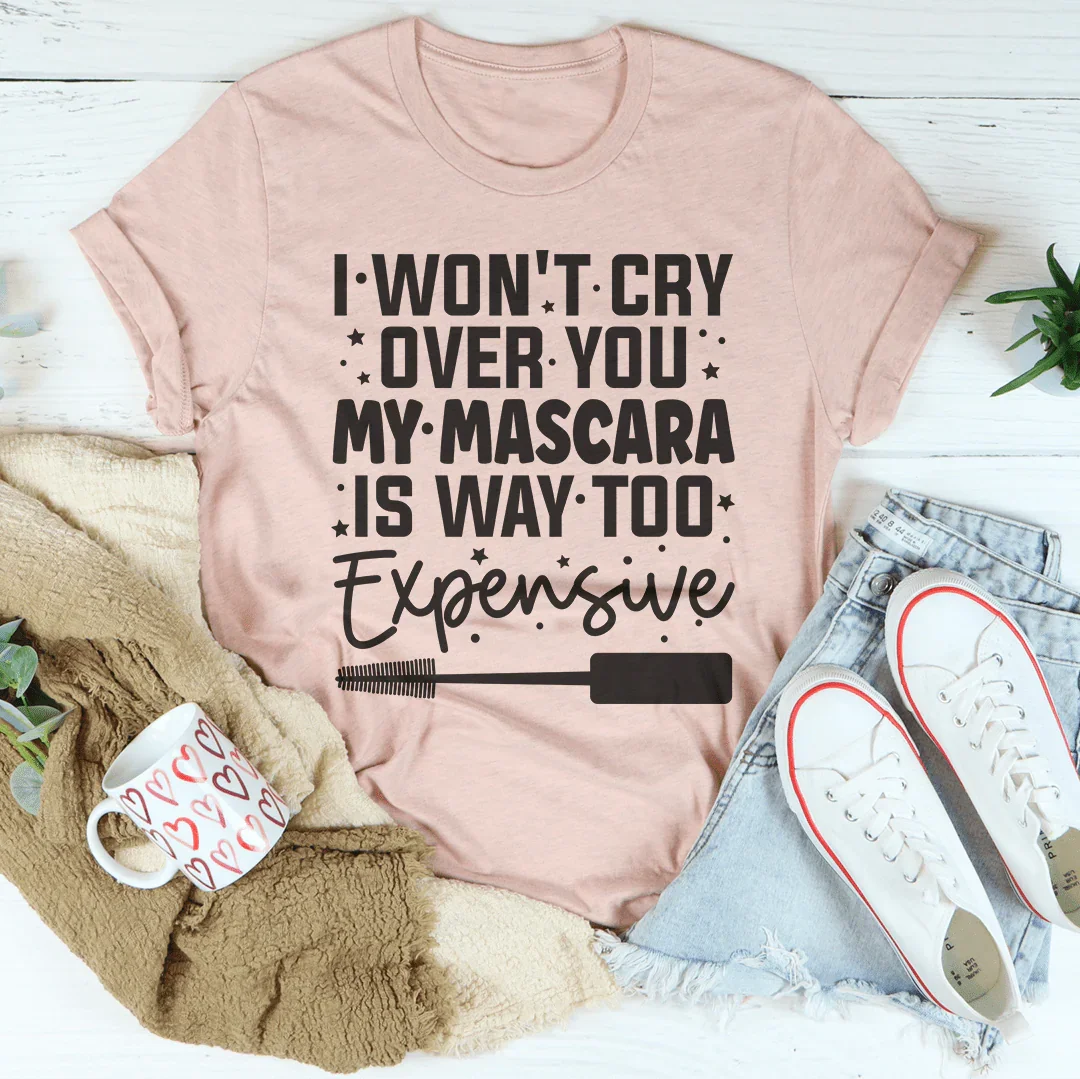 I Won't Cry For You Tee - WonderingCloth